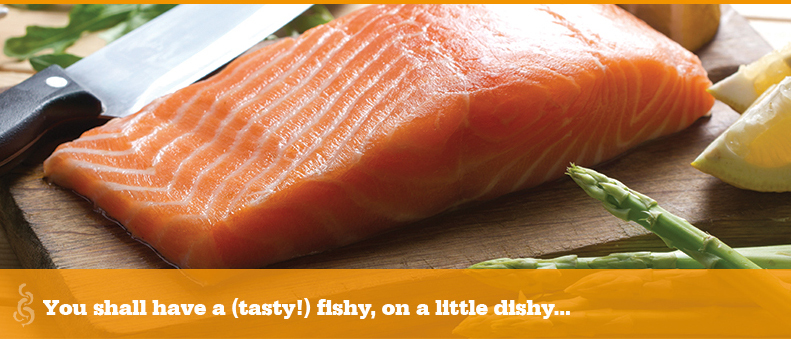 You shall have a (tasty!) fishy, on a little dishy...
